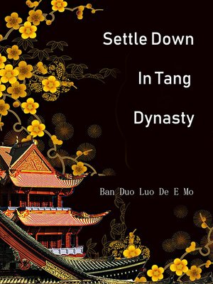 cover image of Settle Down In Tang Dynasty